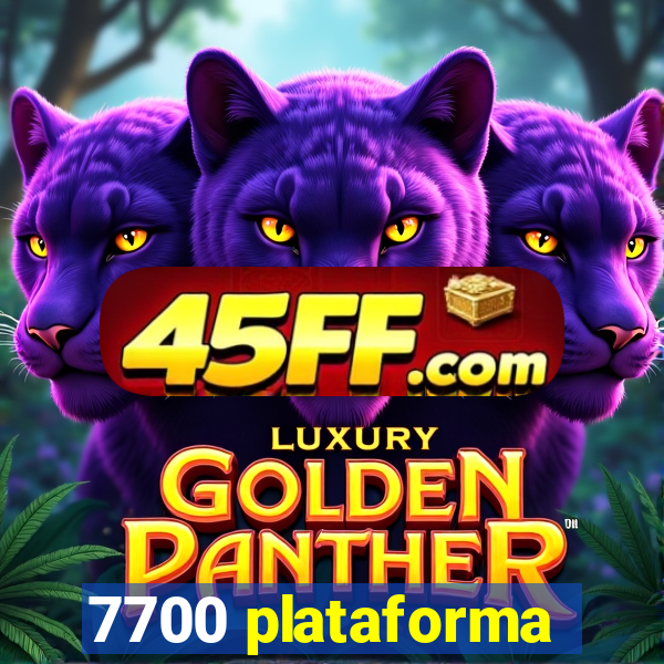 7700 plataforma